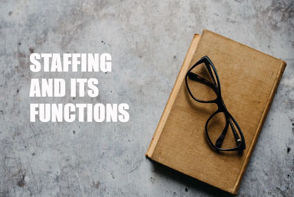 Staffing and its functions